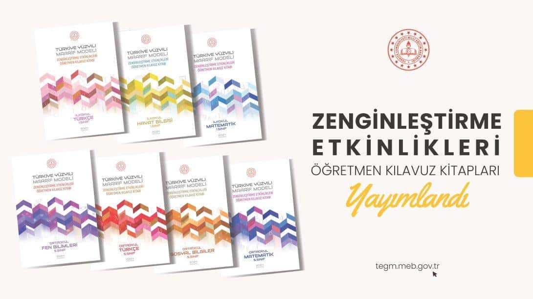 Türkiye Yüzyılı Maarif Modeli Öğretim Programları Kapsamında Hazırlanan Zenginleştirme Etkinlikleri Öğretmen Kılavuz Kitapları EBA'da Yayınlandı.